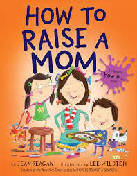 How to raise a Mom Book